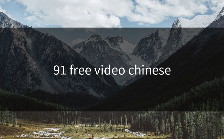 91 free video chinese 91 free video chinese